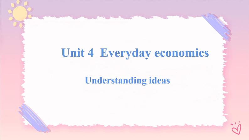 Unit 4 Everyday Economics Understanding ideas 课件-第1页