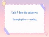 Unit 5 Into the Unknown  Developing ideas Reading課件