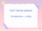 Unit 5 Into the Unknown  Developing ideas Reading课件