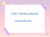 Unit 5 Into the Unknown  Understanding ideas 課件