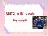 Unit 2 A life's work  Using language(1)課件