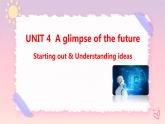 Unit 4 A glimpse of the future  Starting out & Understanding ideas课件