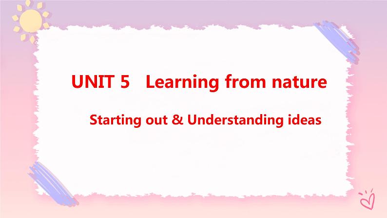 Unit 5 Learning from Nature  Starting out & Understanding ideas课件01