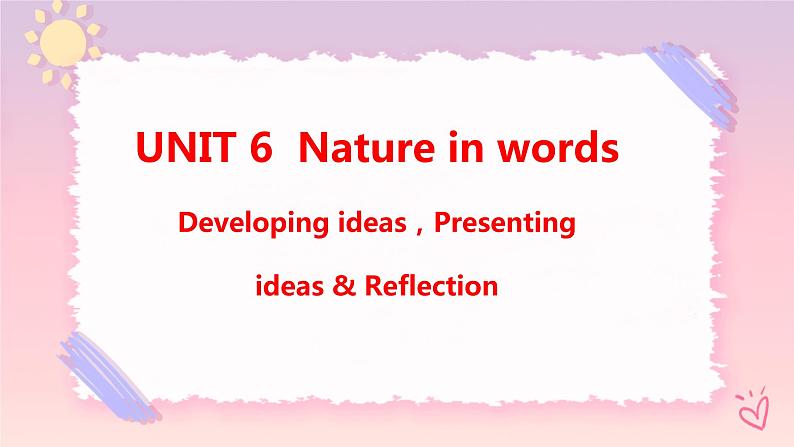 Unit 6 Nature in Words  Developing ideas课件第1页
