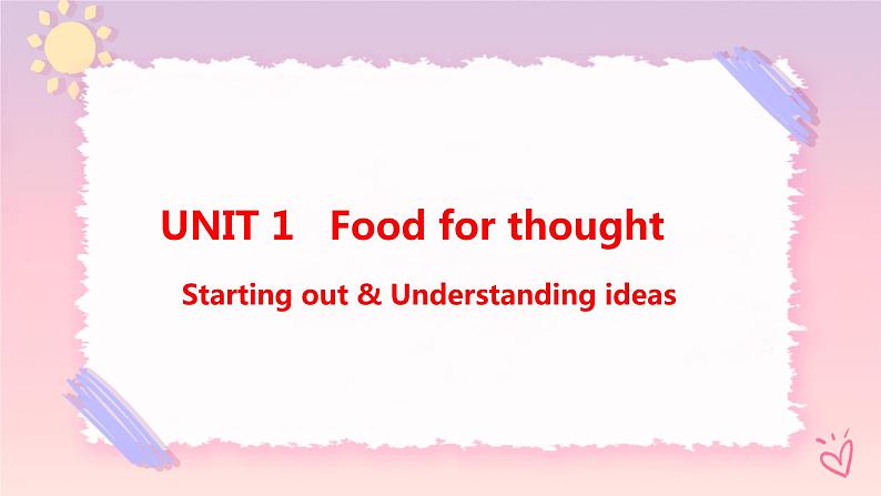 Unit 1 Food for thought  Starting out & Understanding ideas课件第1页