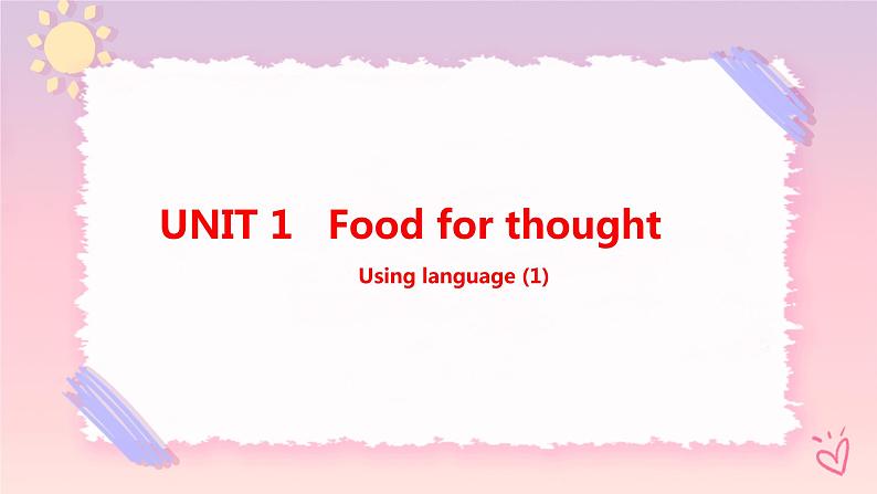 Unit 1 Food for thought  Using language (1)课件第1页