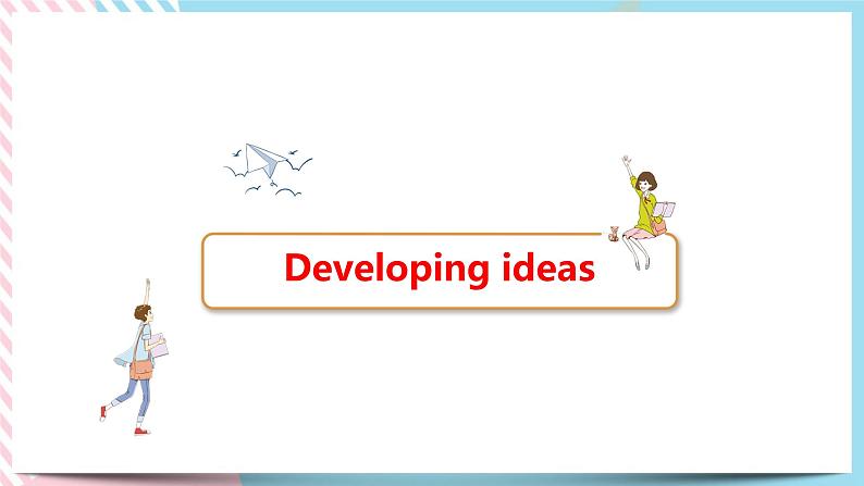 Unit 2 Let’s celebrate  Developing ideas & Presenting ideas课件02