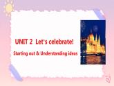 Unit 2 Let’s celebrate  Starting out & Understanding ideas课件