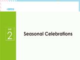 Unit 2 Let’s celebrate  Starting out & Understanding ideas课件