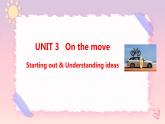 Unit 3 On the move  Starting out & Understanding ideas课件