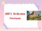 Unit 3 On the move  Using language 课件