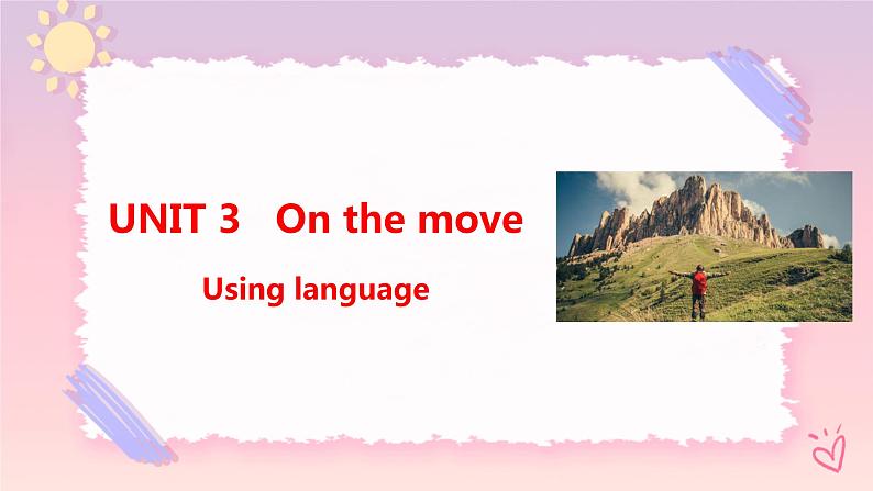 Unit 3 On the move  Using language 课件01