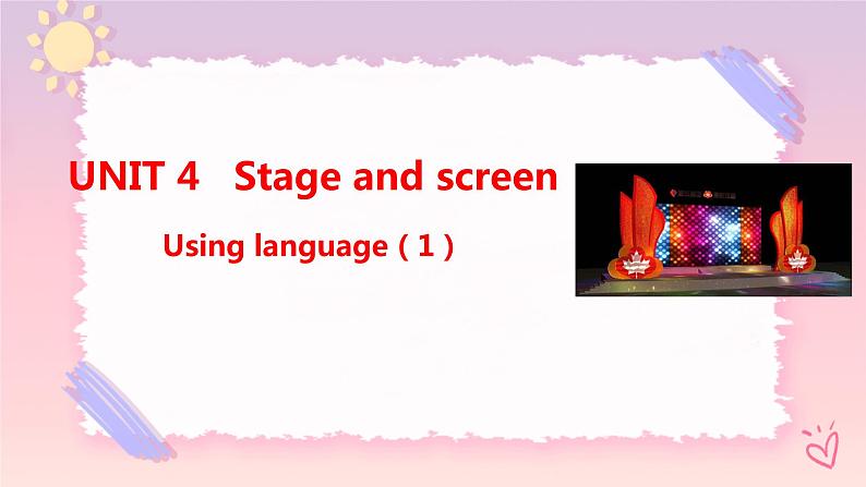 Unit 4 Stage and Screen Using language(1)语言点课件01