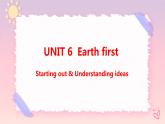 Unit 6 Earth first Starting out & Understanding ideas课件