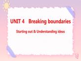 Unit 4 breaking boundaries Starting out & Understanding ideas課件