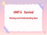 Unit 6 Survival Starting out & Understanding ideas课件