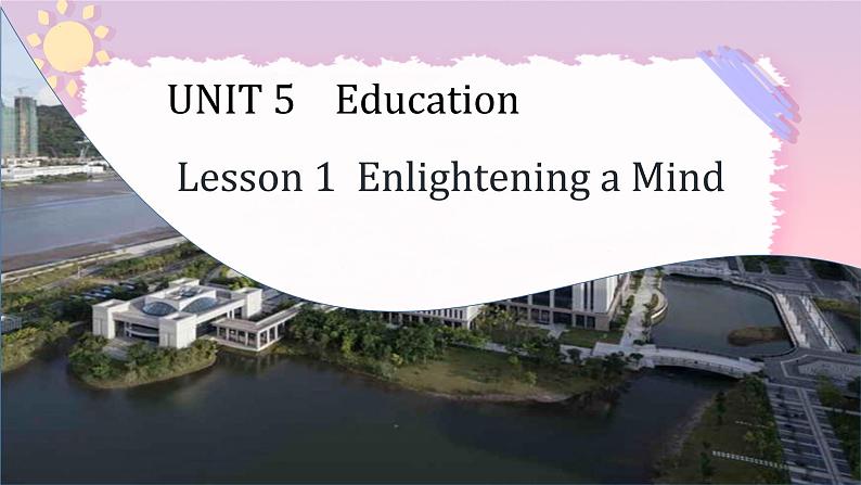 Unit 5 Lesson 1 Enlightening a Mind 课件高中英语北师大版选择性必修第二册01