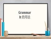Unit 6 Lesson 1 Grammar it 的用法 課件高中英語北師大版選擇性必修第二冊