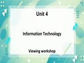 Unit 4 Information technology Viewing workshop- 课件-高一英语北师大版（2019）必修2