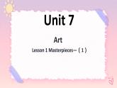 Unit7ArtLesson1Masterpieces（1）-课件-北师大版（2019）必修第三册