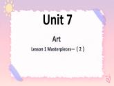 Unit7ArtLesson1Masterpieces（2）-課件-高中英語北師大版（2019）必修第三冊