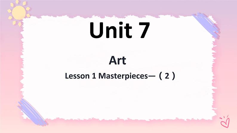 Unit7ArtLesson1Masterpieces（2）-课件-高中英语北师大版（2019）必修第三册01