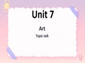 Unit7ArtTopictalk-课件-北师大版（2019）必修第三册