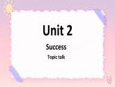 Unit 2 Success Topic talk 课件-北师大版（2019）选择性必修第一册