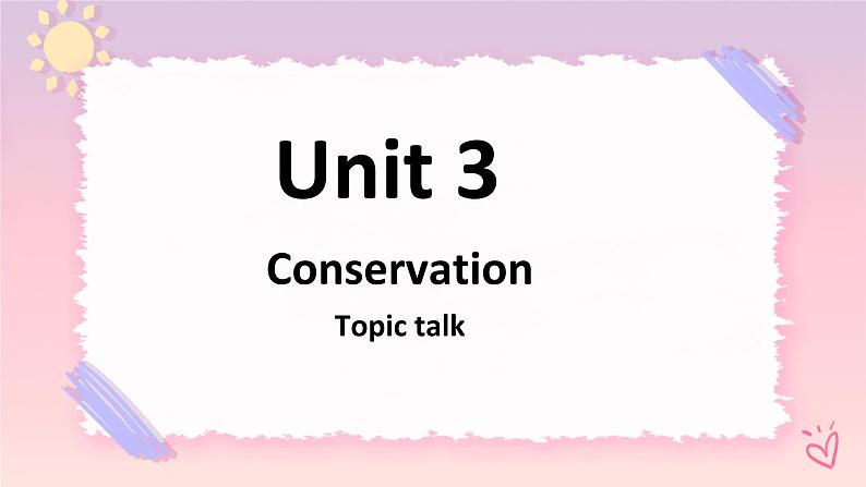 Unit 3 Conservation Topic talk 课件-北师大版（2019）选择性必修第一册01