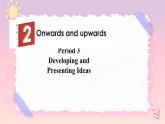 Unit 2 Onwards and Upwards  Developing and Presenting ideas（外研版2019选择性必修第一册）课件PPT