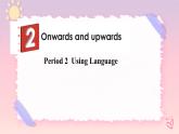 Unit 2 Onwards and Upwards  Using Language高二英语上学期（外研版2019选择性必修第一册）课件PPT
