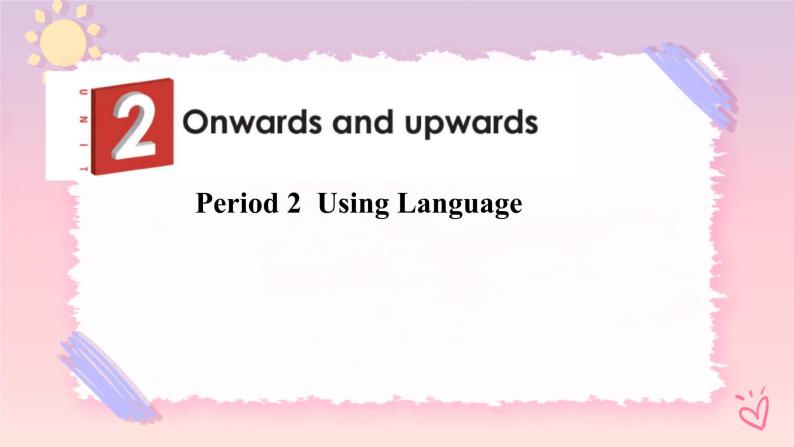 Unit 2 Onwards and Upwards  Using Language高二英语上学期（外研版2019选择性必修第一册）课件PPT01