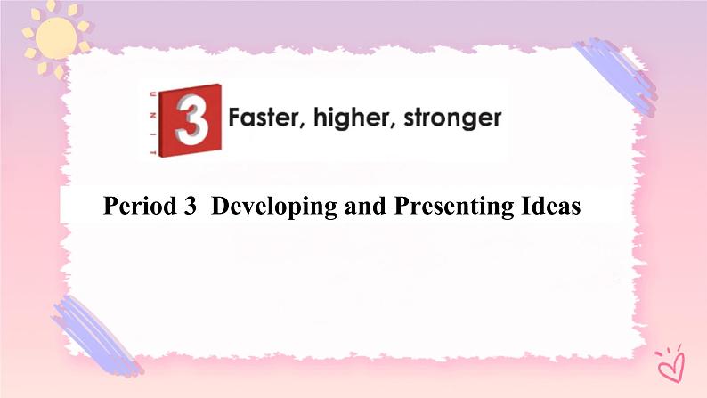 Unit 3 Faster, Higher, Stronger Developing and Presenting Ideas（外研版2019选择性必修第一册）课件PPT01