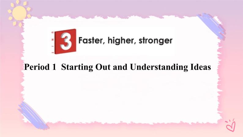 Unit 3 Faster, Higher, Stronger Starting out and Understanding ideas（外研版2019选择性必修第一册）课件PPT01