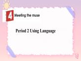 Unit 4 Meeting the Muse  Using language高二英语上学期（外研版2019选择性必修第一册）课件PPT
