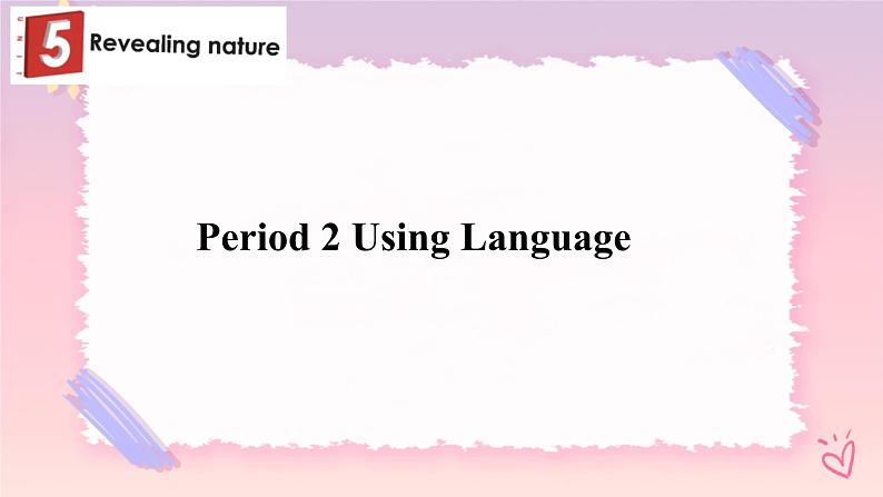 Unit 5 Revealing Nature Using language高二英语上学期（外研版2019选择性必修第一册）课件PPT01