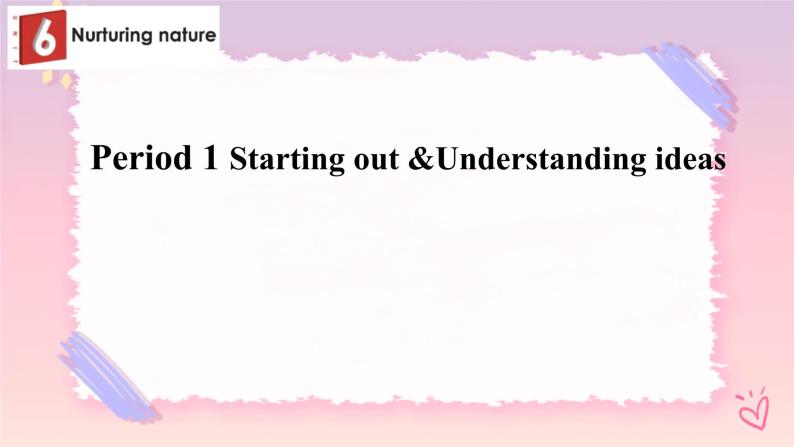 Unit 6 Nurturing Nature Starting out and understanding ideas（外研版2019选择性必修第一册）课件PPT01