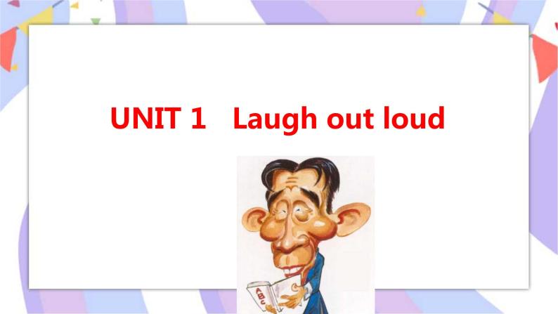 Unit 1 Laugh out loud Developing ideas & Presenting ideas课件01