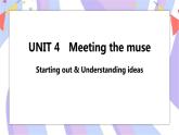 Unit 4 Meeting the muse Starting out & Understanding ideas课件