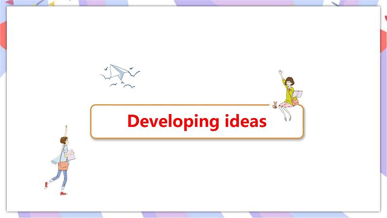 Unit 5 Revealing nature Developing ideas & Presenting ideas课件02