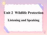 Unit 2 Wildlife Protection  Listening and Speaking 课件