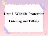Unit 2 Wildlife Protection Listening and Talking 課件