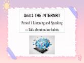 Unit 3 The Internet  Listening and Speaking 課件