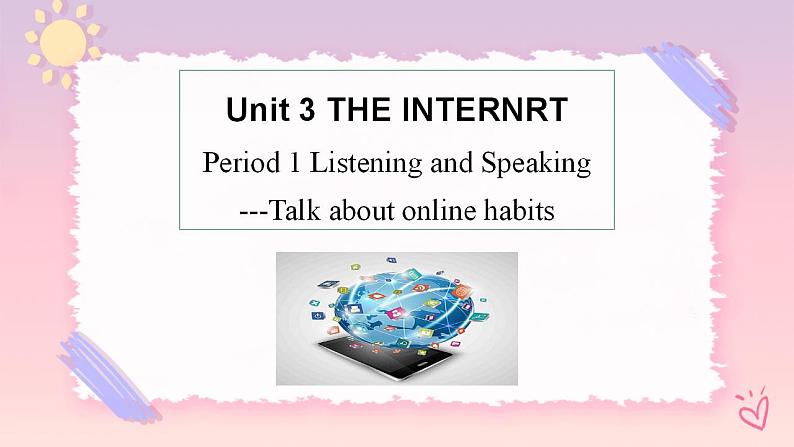 Unit 3 The Internet  Listening and Speaking 课件01