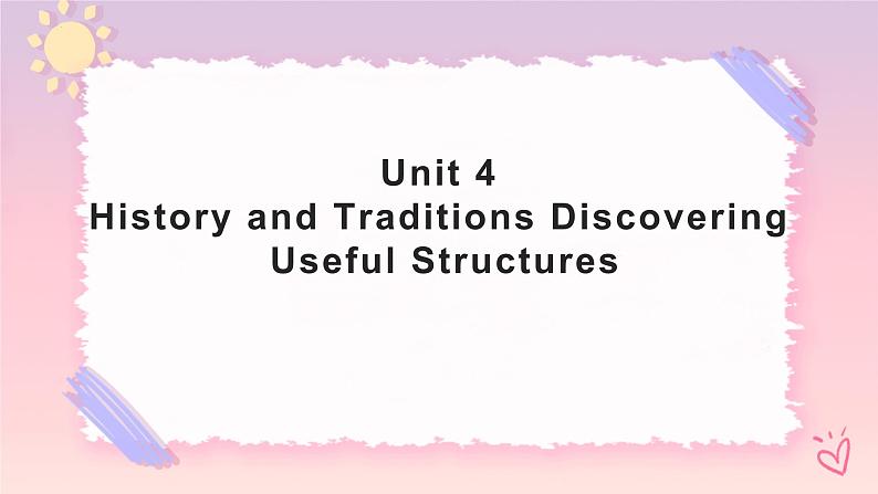 Unit 4 History and Traditions Discovering Useful Structures非谓语动词 课件101