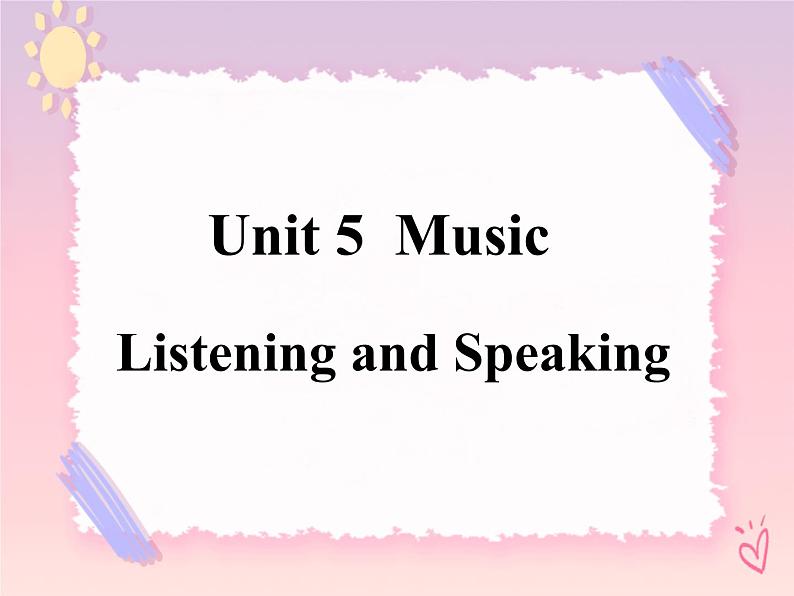 Unit 5 Music  Listening and Speaking 课件01