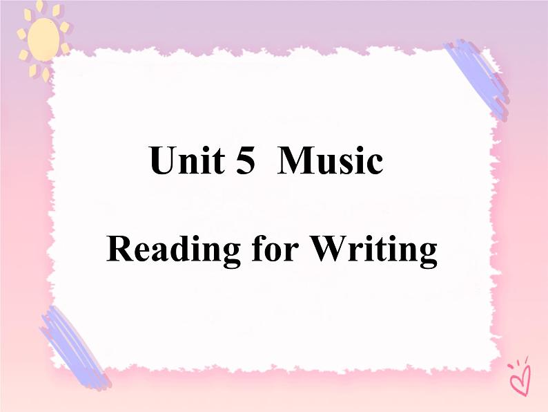 Unit 5 Music  Reading for Writing 课件01