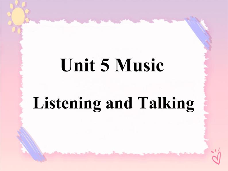 Unit 5 Music Listening and Talking 课件01