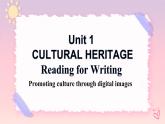 Unit 1 Cultural HeritageReading for Writing 课件
