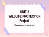 Unit 2 Wildlife Protection Project 课件